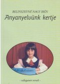 Belinszkyné Nagy Irén - Anyanyelvünk kertje