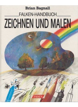 Brian Bagnall - Zeichnen und Malen Brian Bagnall - Zeichnen und Malen, Niedernhausen 1988 antikvár könyv