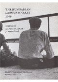 Károly Fazekas (ed.),János Köllő (ed.) - The Hungarian Labour Market 2009