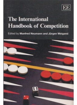 Manfred Neumann (ed.), Jürgen Weigand (ed.) - The International Handbook of Competition Manfred Neumann (ed.), Jürgen Weigand (ed.) - The International Handbook of Competition, Northampton 2004 antikvár könyv