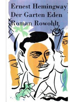 Ernest Hemingway - Der Garten Eden Ernest Hemingway - Der Garten Eden, Reinbek bei Hamburg 1987 antikvár könyv