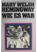 Mary Welsh Hemingway - Wie es war