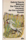 Gabriel García Márquez - Der Oberst hat niemand, der ihm schreibt