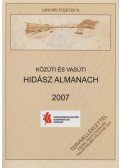 Hajós Bence (szerk.) - Közúti és vasúti hidász almanach 2007