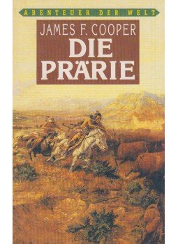 J. F. Cooper - Die Prärie J. F. Cooper - Die Prärie, Augsburg 1994 antikvár könyv