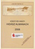 Hajós Bence (szerk.) - Közúti és vasúti hidász almanach 2008