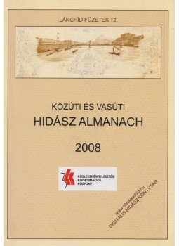 Hajós Bence (szerk.) - Közúti és vasúti hidász almanach 2008 Hajós Bence (szerk.) - Közúti és vasúti hidász almanach 2008, Biri 2009 antikvár könyv