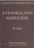 Dr. Martos György,Dr. Sass Veronika - A vendéglátás szervezése IV.
