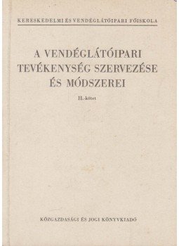 Biró Pál - A vendéglátóipari tevékenység szervezése és módszerei II. kötet, Budapest 1984 antikvár könyv