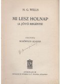 H.G. Wells - Mi lesz holnap