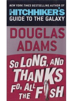 Douglas Adams - So Long, and Thanks for All the Fish Douglas Adams - So Long, and Thanks for All the Fish, New York 2005 antikvár könyv