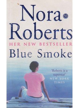 Nora Roberts - Blue Smoke Nora Roberts - Blue Smoke, London 2006 antikvár könyv