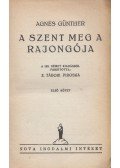 Günther, Agnes - A Szent meg a rajongója I-II. kötet (egyben)