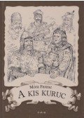 Móra Ferenc - A kis kurucz