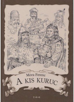 Móra Ferenc - A kis kurucz Móra Ferenc - A kis kurucz, Debrecen 0 antikvár könyv