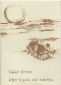 Vadas Ferenc - Illyés Gyula első iskolája