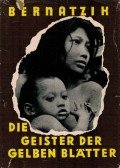 Bernatzik, Hugo Adolf,Emmy Bernatzik - Die Geister der gelben Blätter