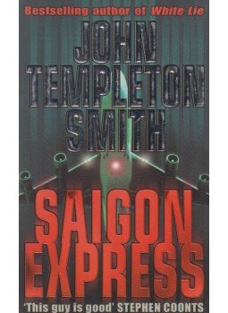 John Templeton Smith - Saigon Express John Templeton Smith - Saigon Express, London 2000 antikvár könyv