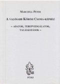 Marczell Péter - A valósabb Kőrösi Csoma-képhez (dedikált)