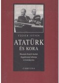 Flesch István - Atatürk és kora (dedikált)