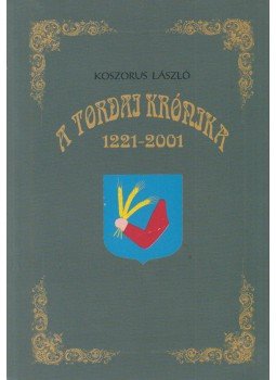 Koszorús László - A Tordai Krónika Koszorús László - A Tordai Krónika, Bihartorda 2002 antikvár könyv