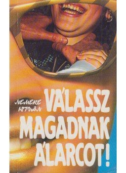 Nemere István - Válassz magadnak álarcot! (dedikált), Budapest 1992 antikvár könyv
