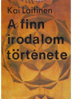 Laitinen, Kai - A finn irodalom története (dedikált), Budapest 1981 antikvár könyv