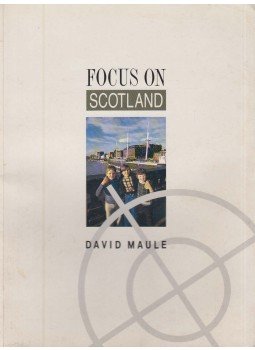 Maule, David - Focus on Scotland Maule, David - Focus on Scotland, London 1989 antikvár könyv