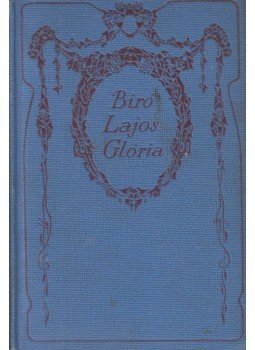 Bíró Lajos - Glória és más novellák, Budapest 1911 antikvár könyv