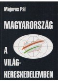 Majoros Pál - Magyarország a világkereskedelemben