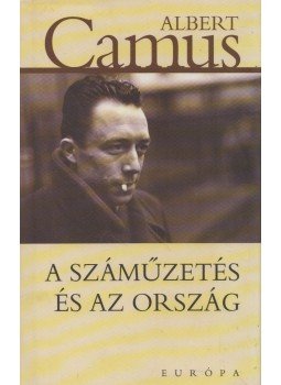 Albert Camus - A száműzetés és az ország Albert Camus - A száműzetés és az ország, Budapest 2006 antikvár könyv