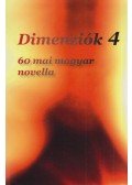 Deme László,Dr. Kovács József,Gyárfásné Kincses Edit,Réti Attila,Mészáros Gábor,Hegedűs Sándor,Keömley Anna,John Stone,Bánhegyi Gábor,Molnár Csaba - Dimenziók 4