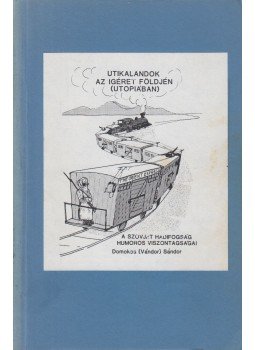 Domokos Sándor - Utikalandok az igéret földjén (Utopiában),  0 antikvár könyv