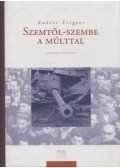 Kahler Frigyes - Szemtől-szembe a múlttal