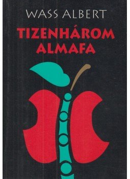 Wass Albert - Tizenhárom almafa Wass Albert - Tizenhárom almafa, Marosvásárhely 1999 antikvár könyv
