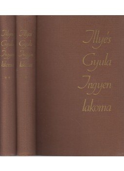 Illyés Gyula - Ingyen lakoma I-II. (Illyés Gyuláné aláírásával), Budapest 1964 antikvár könyv