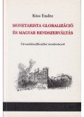 Kiss Endre - Monetarista globalizáció és magyar rendszerváltás