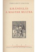 Trócsányi Zoltán - Kirándulás a magyar multba