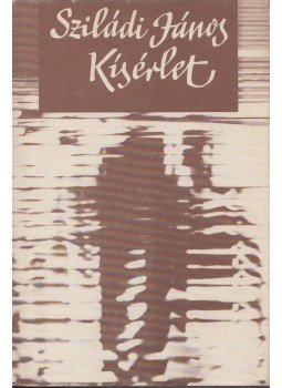 Sziládi János - Kísérlet (dedikált) Sziládi János - Kísérlet (dedikált), Budapest 1984 antikvár könyv