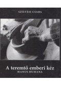 Szilvási Csaba - A teremtő emberi kéz (dedikált)