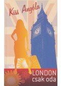 Kiss Angéla - London csak oda