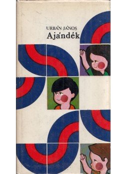 Urbán János - Ajándék, Újvidék 1972 antikvár könyv