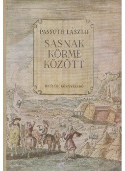 Passuth László - Sasnak körme között (aláírás) Passuth László - Sasnak körme között (aláírás), Budapest 1958 antikvár könyv