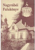 Bai Károly,Fekete János,Józsa Kálmán,Sipos Károly,Gyarmati Imre - Nagyrábéi falukönyv
