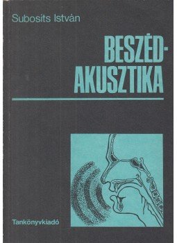 Subosits István - Beszédakusztika Subosits István - Beszédakusztika, Budapest 1991 antikvár könyv