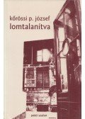 Kőrössi P. József - Lomtalanítva (dedikált)