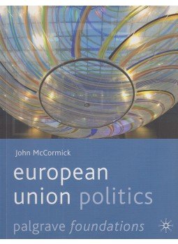 John McCormick - European Union Politics John McCormick - European Union Politics, Basingstoke-New York 2011 antikvár könyv