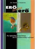 Dr. David R. Hawkins - Erő kontra erő