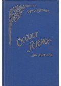 Rudolf Steiner - Occult Science: An Outline