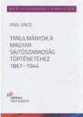 Paál Vince - Tanulmányok a magyar sajtószabadság történetéhez 1867-1944